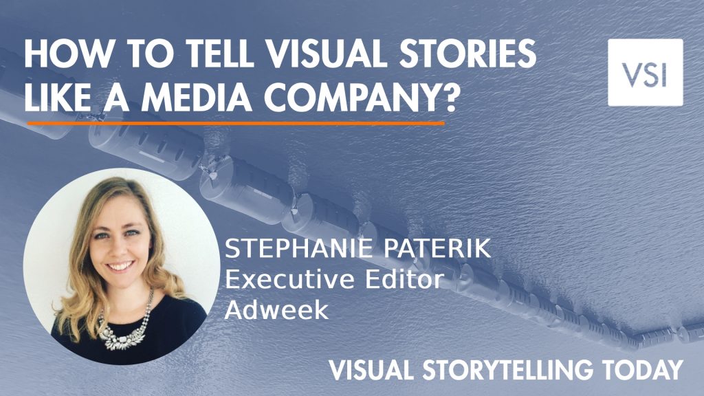 How to tell visual stories like a media company? Guest: Stephanie Paterik