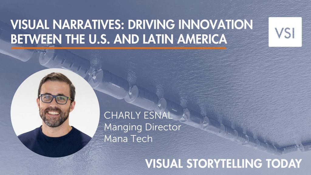 Visual Narratives: Driving Innovation Between The U.S. And Latin America